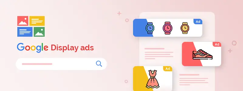 کمپین نمایشی (Display Campaign) گوگل ادز